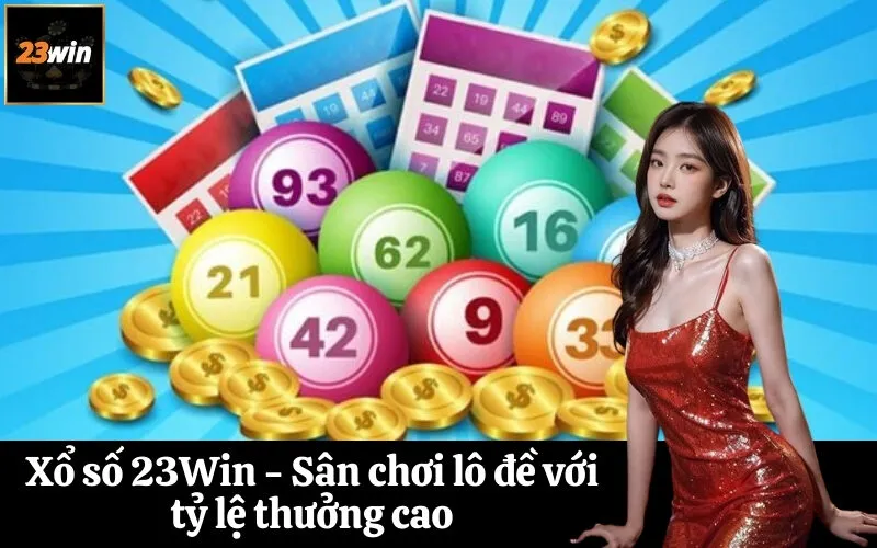 Xổ số 23Win - Sân chơi lô đề với tỷ lệ thưởng cao